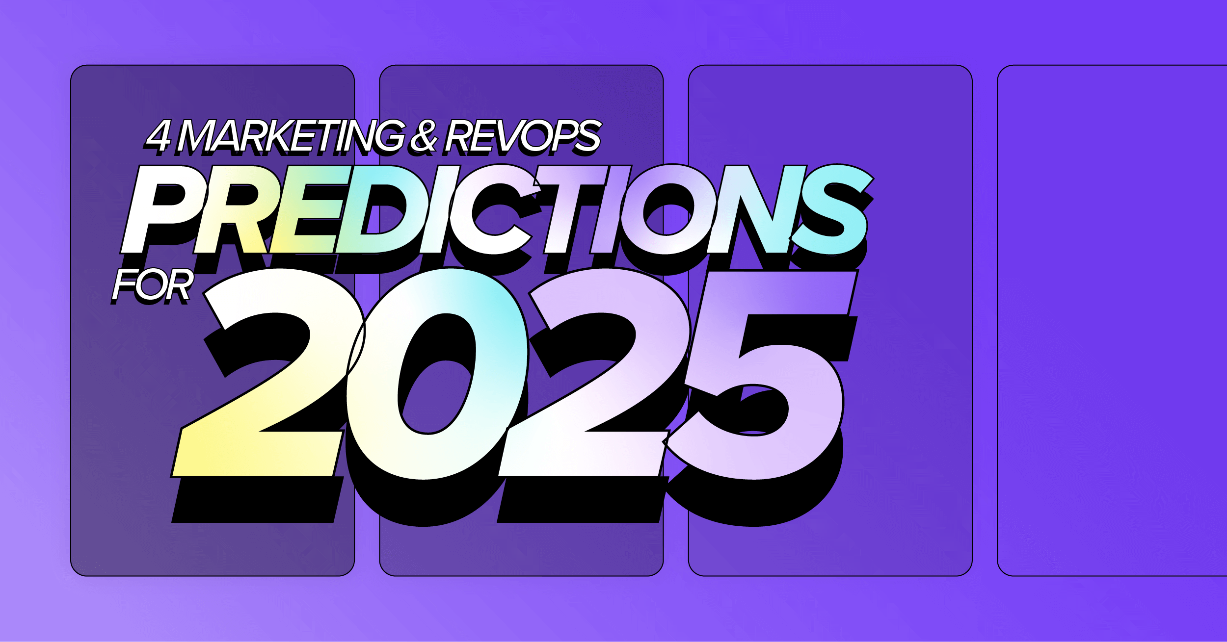 4 Marketing & RevOps Predictions for 2025