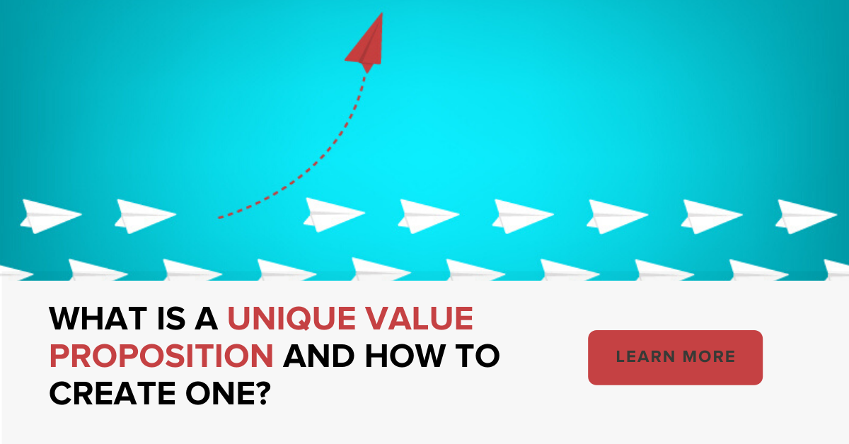 Unique Value Proposition: What It Is & How to Create One