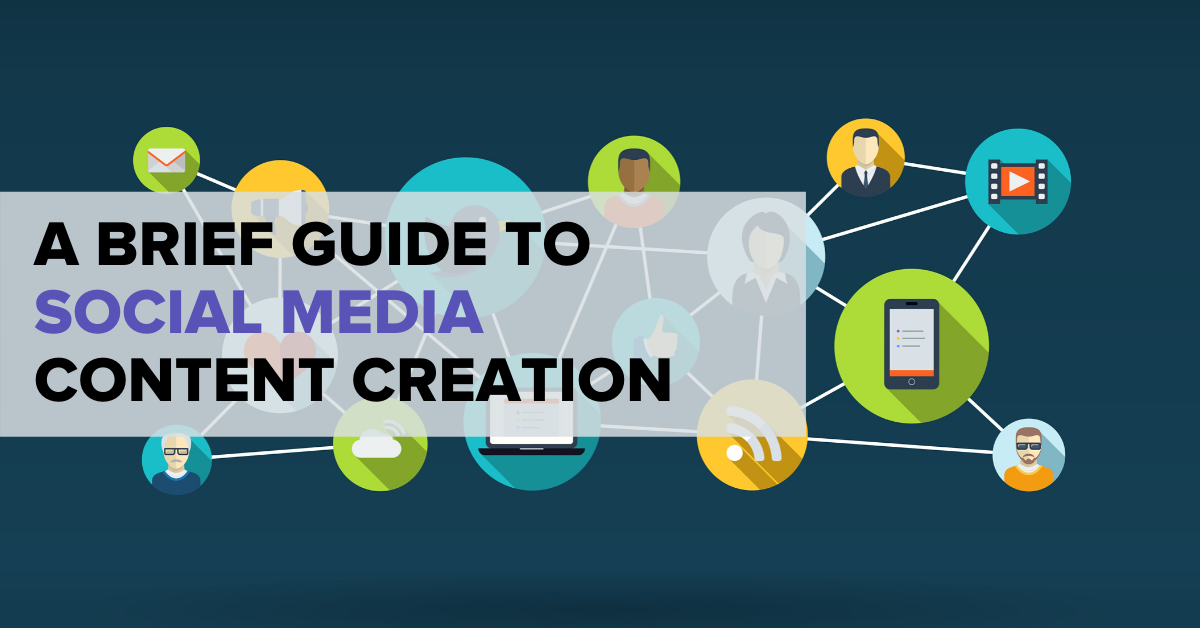 A Brief Guide to Social Media Content Creation