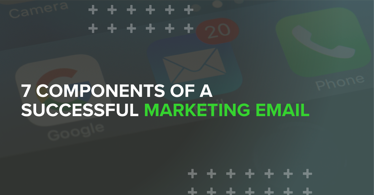 What are the Components of a Successful Email Marketing Campaign? Key Elements Revealed